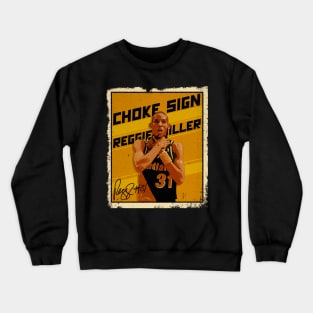 Reggie Miller Choke Sign Basketball Legend Signature Vintage Retro 80s 90s Bootleg Rap Style Crewneck Sweatshirt